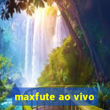 maxfute ao vivo